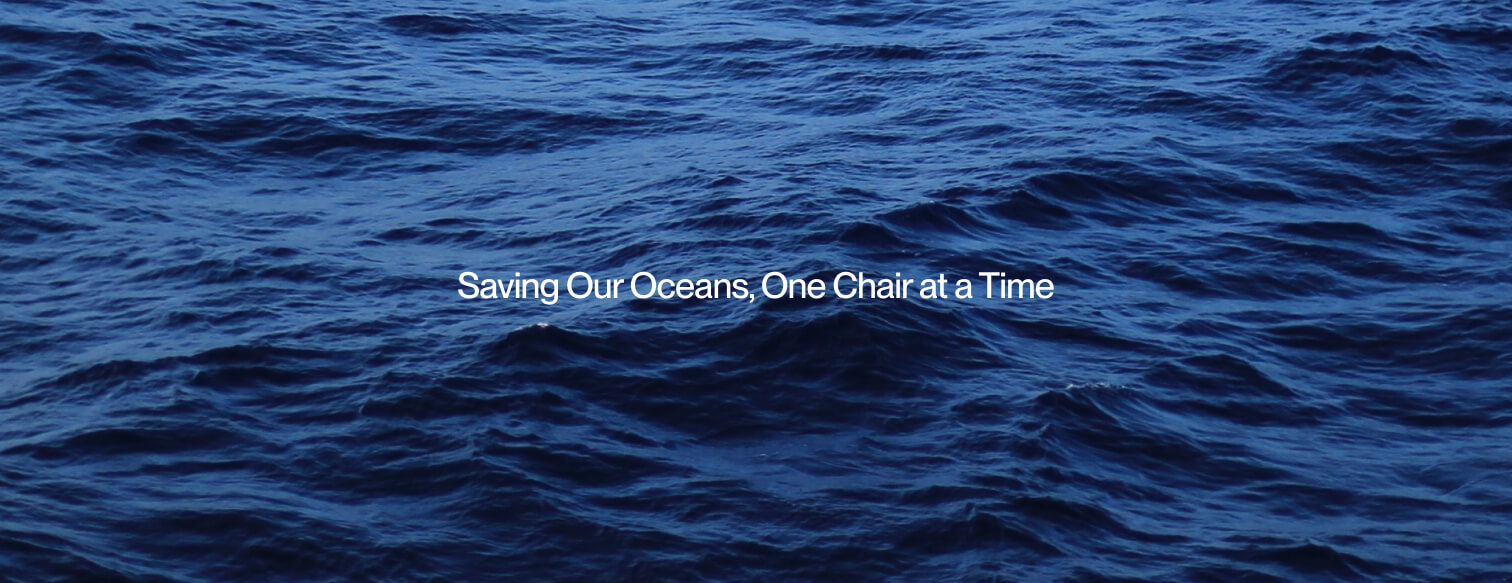 Image of ocean with title in center: 'Saving Our Oceans, One Chair at a time